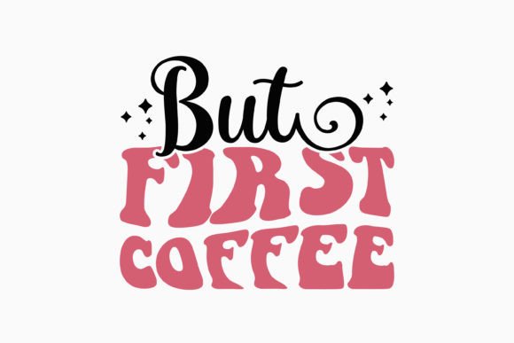 But First Coffee Retro Quote SVG: Perfect for Crafts & Graphics