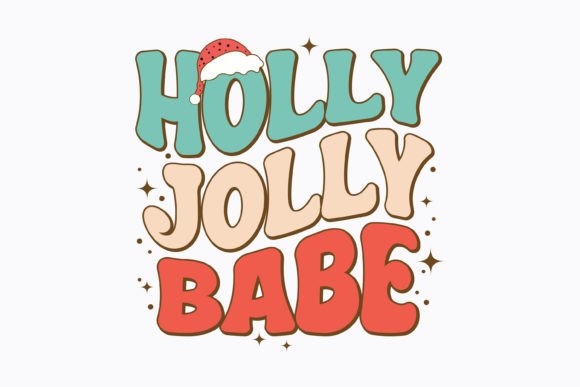 Christmas Holly Jolly Babe Retro SVG for Crafts and Graphics