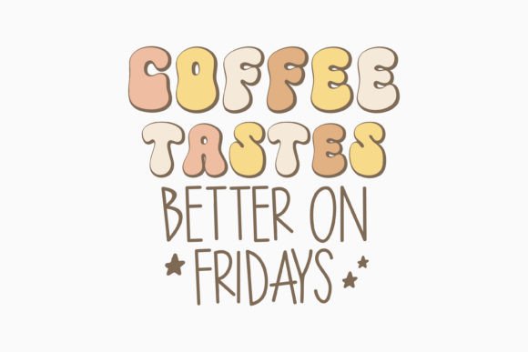 Coffee Tastes Better on Retro Coffee SVG: A Crafts Graphics Review