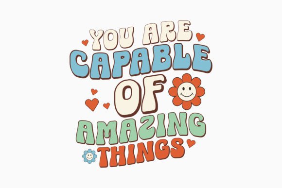 Embracing Positivity: You Are Capable of Amazing Things Retro