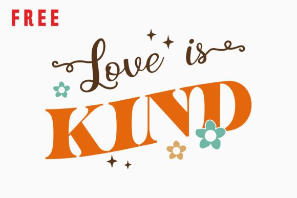 Free Love is Kind Retro Kindness Svg for Graphics and Crafts