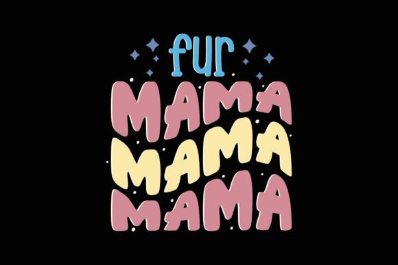 Fur Mama Retro Mothers Day SVG: A Graphics Gem for Crafts