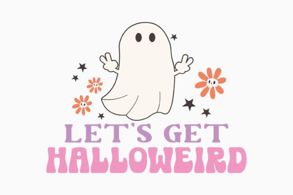 Halloween Let's Get Halloweird: A Retro SVG for Crafts & Graphics