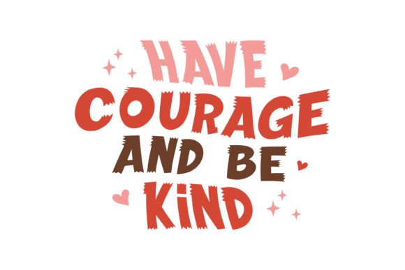 Have Courage and Retro Boho SVG Design for Graphics and Crafts