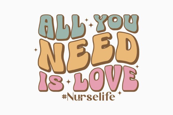 Nurse All You Need is Love: A Retro Graphics Asset for Crafts
