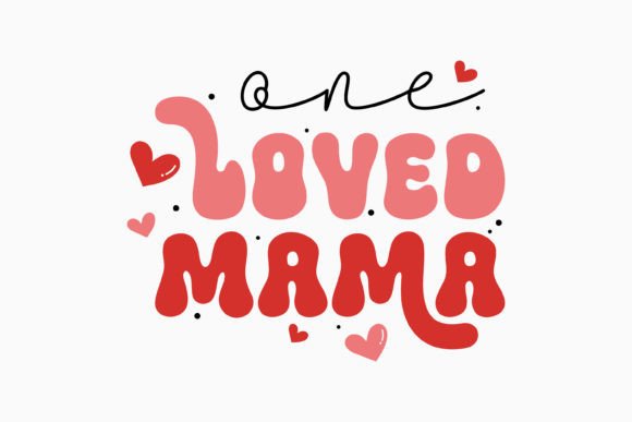 Retro Valentine Day SVG One Loved Mama: A Graphics and Crafts Gem