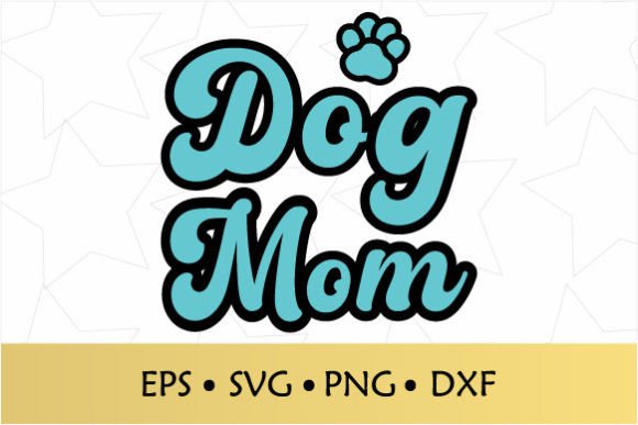 Review: Dog Mom SVG Graphic for Crafts and Graphics