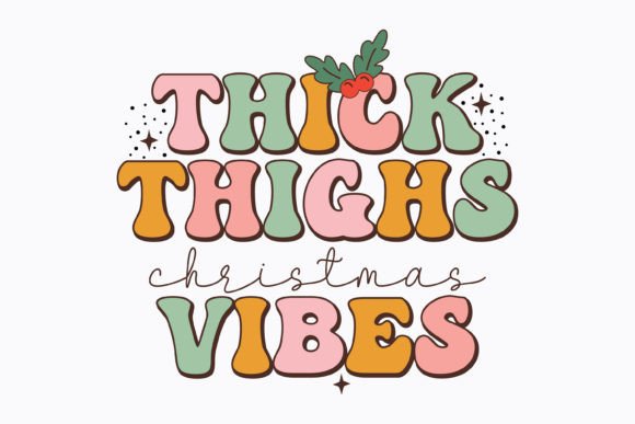 Thick Thighs Christmas Vibes Retro SVG Review