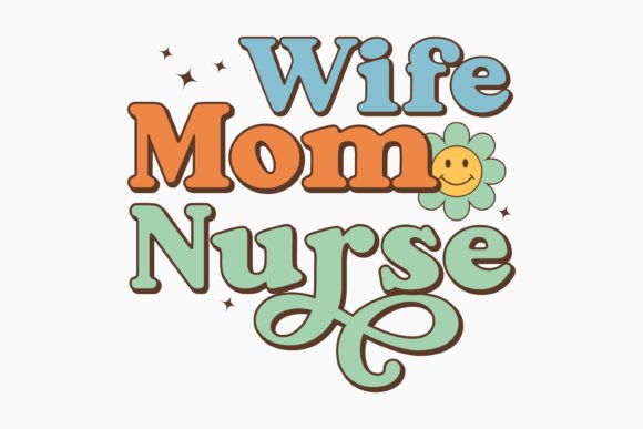 Wife Mom Nurse Retro Graphics for Crafts
